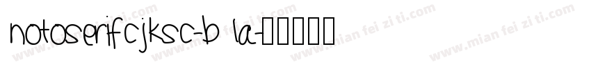 notoserifcjksc-b la字体转换